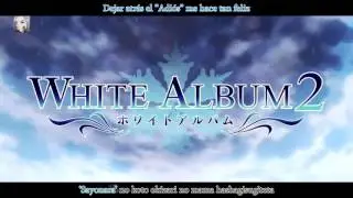 White Album 2 ~ Sayonara no Koto ~ Sub. Español
