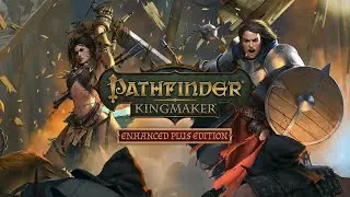 Pathfinder: Kingmaker Enhanced Plus Edition Gameplay | PC