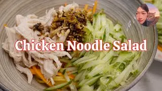 Chicken Noodle Salad | Easy And Delicious Chili Oil For All Kinds Of Noodles!
