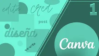 Canva 2022 | Clase 1   |  Crea tu cuenta y conoce su espacio de trabajo