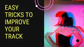 TRICKS TO IMPROVE YOUR TRACKS/RUS-ENG/ДЕЛАЕМ ТРЕКИ ИНТЕРЕСНЫМИ: ФИШКИ
