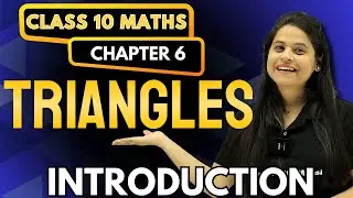 Triangles | Introduction | Chapter 6 | "लक्ष्य" 2025