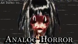 A Beginners Guide to Analog Horror