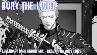 DMC 5 Bury The Light - Legendary Dark Knight Mix (REDUX) + No Voice Lines