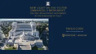 A Lecture by Paolo Coen: New Light on the Victor Emmanuel II Monument