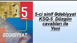 5-ci sinif Ədəbiyyat ksq-5 düzgün cavabları ilə(yeni)