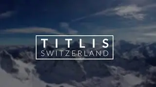 Switzerland Vlog. Titlis - Best Experience You'll Find in Switzerland