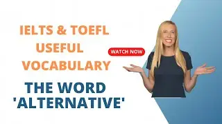 IELTS LISTENING, 1,000 USEFUL ACADEMIC ENGLISH WORDS: ALTERNATIVE