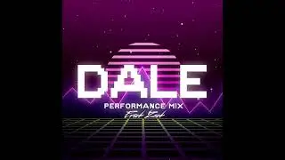 DALE (ERICK ZACK PERFORMANCE MIX)