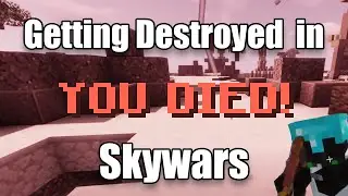 Getting DESTROYED in Skywars