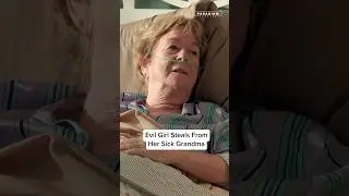 Evil Girl Steals From Her Sick Grandma #shorts