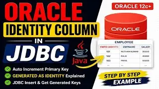 Oracle Identity Column in JDBC | Auto Increment Primary Key in Oracle 12c+ | JDBC Tutorial