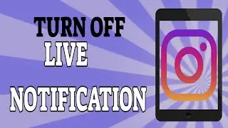 How To Turn Off On Instagram Live Notifications 2021 Easy