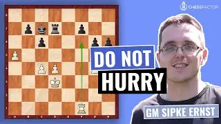 Do not hurry in the Endgame | Endgame Strategy | Advanced Level | GM Sipke Ernst