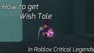 How to get Wish Tale [ T5 Spellbook ] in Critical Legends