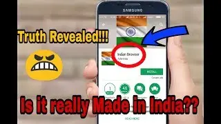 INDIAN BROWSER- Is it really made in India?? Must Watch!!!