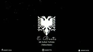 Endritbeats - Me surle tupana (Tallava Remix) 🔥