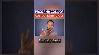 4 Reasons Why You Should LOVE Costco Hearing Aids PART 1