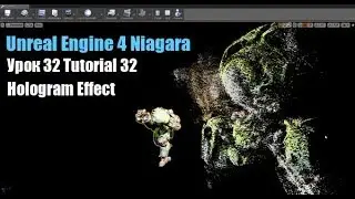 Unreal Engine 4 Niagara 
Tutorial 32 
Hologram Effect