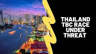 TBC Thailand Race Under Threat