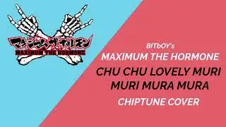 MAXIMUM THE HORMONE - ChuChu Lovely MuniMuni MuraMura PrinPrin Boron Nururu ReroRero(Chiptune Cover)