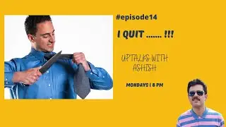 I Quit .... !!!