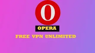 Free Unlimited VPN on Opera Browser How to Enable it| How to Enable FREE VPN on Opera Browser in PC