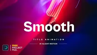 Create Smooth Title Animation in Alight Motion | Free Project File | Alight Motion Tutorial