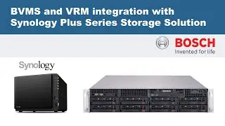 Bosch BVMS and VRM Integration with Third Party Video Storage from Synology