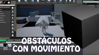 Unreal Engine 4: Tutorial obstáculos con movimiento (español)