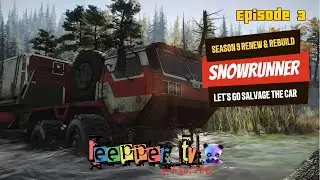 SnowRunner Season 9 Renew & Rebuild ไปกู้ซากรถกันเถอะเพื่อนๆ ขนส่งถึงที่Let's go salvage the car ep3