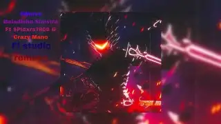 $werve, $pidxrs?808 & Crazy Mano - BALADINHA SINISTRA I FL STUDIO 21 REMAKE I TXRKYPLAYA