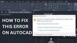 AutoCad One or more references cannot be read. Error Fix!!!