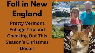 Christmas Decor for 2024 and a Vermont Fall Foliage Trip! | Vlog