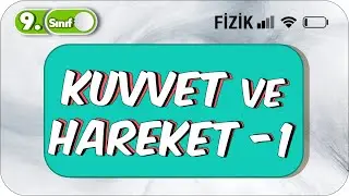 Kuvvet ve Hareket -1  | Özet Anlatım | 9.Sınıf Fizik 
