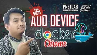 Cara menambahkan device docker chrome pada PNETLAB