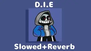 Friday Night Funkin': VS. DustTale: D.I.E (Slowed+Reverb)