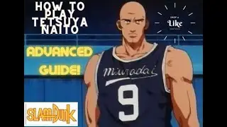 (Slam-Dunk Mobile) Tetsuya Naito Advanced Guide! How to play Power Forward