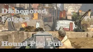 Hound Pits Pub | Dishonored | Folge 2