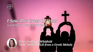 I Saw The Cross Of Jesus (WHITFIELD) - Beautiful Old Hymn