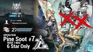 【Arknights】 CC#7 Pine Soot 「6 Star Only」 Max Risk 27 week 1