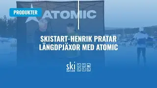 Skistart-Henrik pratar längdpjäxor med Atomic