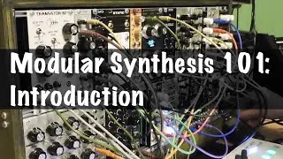 Modular Synthesis 101: Introduction