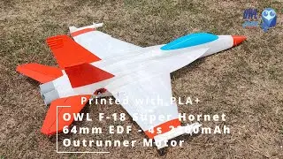 OWL F-18 Super Hornet - PLA+ - 64mm EDF 4s 2200mAh - Final Test Part 2/3