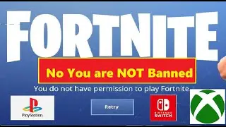 FIX You Do Not Have Permission to Play Fortnite (XBOX One Playstation PS4 PS5 Relaunch Cancel Error)