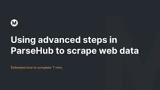 Using advanced steps in ParseHub to scrape web data