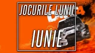 Jocurile lunii IUNIE 2017