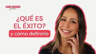 Ep 10 - ¿Qué Es El ÉXITO? Cómo Definirlo Y Alcanzarlo