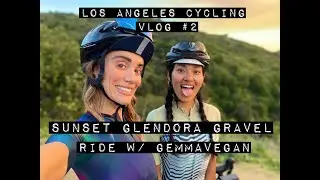 LOS ANGELES CYCLING VLOG #2. GLENDORA GRAVEL LOOP WITH @GEMMAVEGAN.