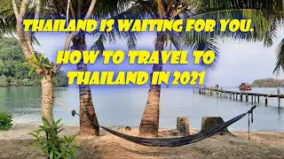 How To Travel To Thailand in 2021